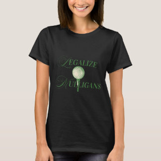 Legalise Mulligans Funny Golfing Golf Player Quote T-Shirt