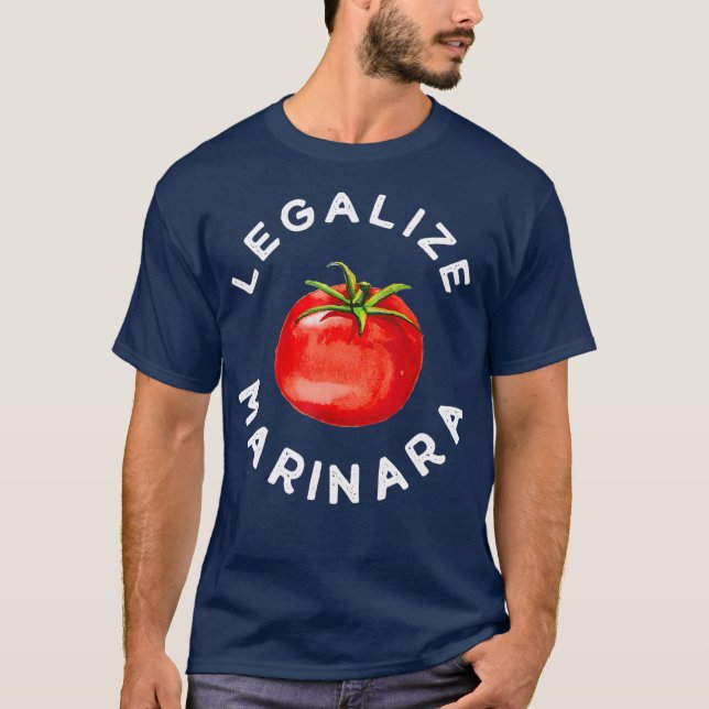 Legalise Our Marinara Tomato Sauce Gift For Men T-Shirt (Front)