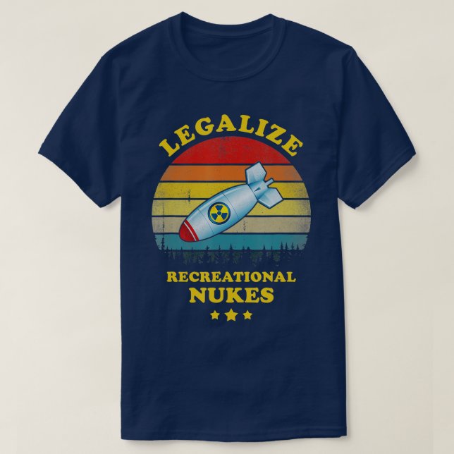 Legalise Recreational Nukes Funny Vintage  T-Shirt (Design Front)