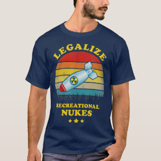 Legalise Recreational Nukes Funny Vintage  T-Shirt