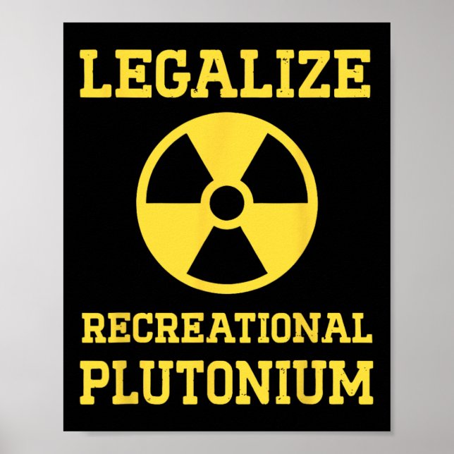 Legalise Recreational Plutonium  Poster (Front)