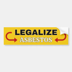 Legalize Asbestos Bumper Sticker