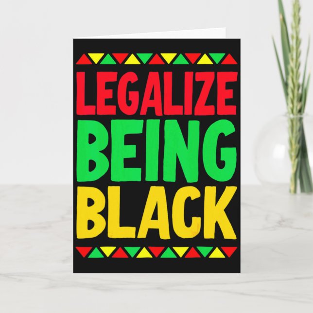 Legalize Being Black History Month Black Pride T S Card (Front)