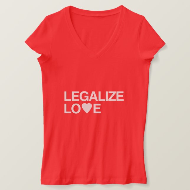 LEGALIZE LOVE T-Shirt (Design Front)