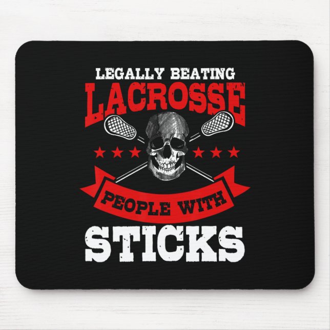 Legally Beating People With Sticks Lacrosse Player Mouse Pad (Front)