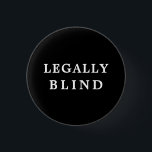 Legally Blind - Black and White Medical 3 Cm Round Badge<br><div class="desc">Legally Blind - Black and White Health Eyesight Medical

Black button</div>