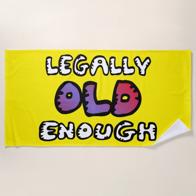 Legally old enough beach towel (Front)
