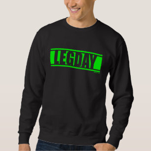 Legday Green Gym Fitness Workout Gym Training Gree Sweatshirt
