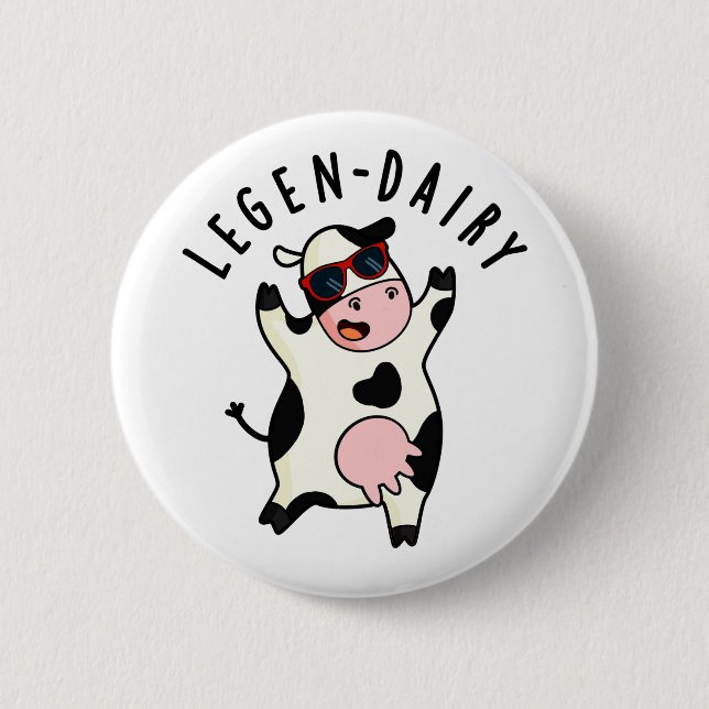 Legen-dairy Funny Cow Pun  6 Cm Round Badge (Front)