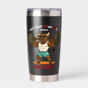 Legen-Dairy Leg Day Bull - Funny Gym Insulated Tumbler