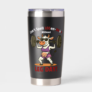 Legen-Dairy Leg Day Cow - Funny Gym Insulated Tumbler