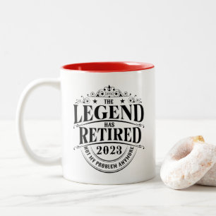 Legend Has Retired 2023 Not My Problem-Retirement Two-Tone Coffee Mug