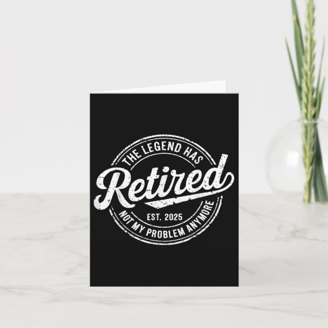 Legend Has Retired 2025 Not My Problem Anymore Ret Card (Front)