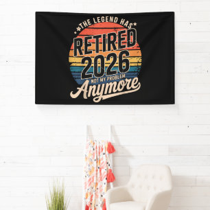 Legend Has Retired 2026 Not My Problem Anymore Banner