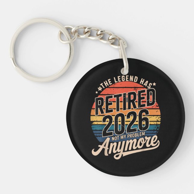 Legend Has Retired 2026 Not My Problem Anymore  Key Ring (Front)