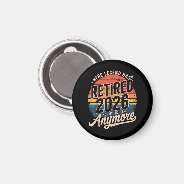 Legend Has Retired 2026 Not My Problem Anymore  Magnet (Front/Back)