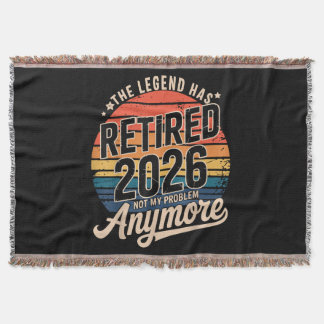 Legend Has Retired 2026 Not My Problem Anymore  Throw Blanket