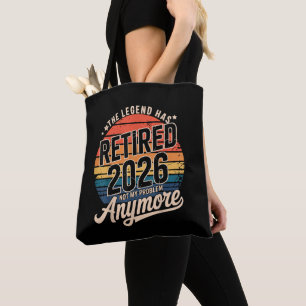 Legend Has Retired 2026 Not My Problem Anymore Tote Bag