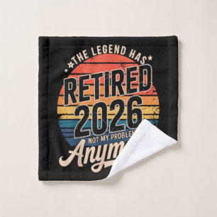 Legend Has Retired 2026 Not My Problem Anymore  Wash Cloth