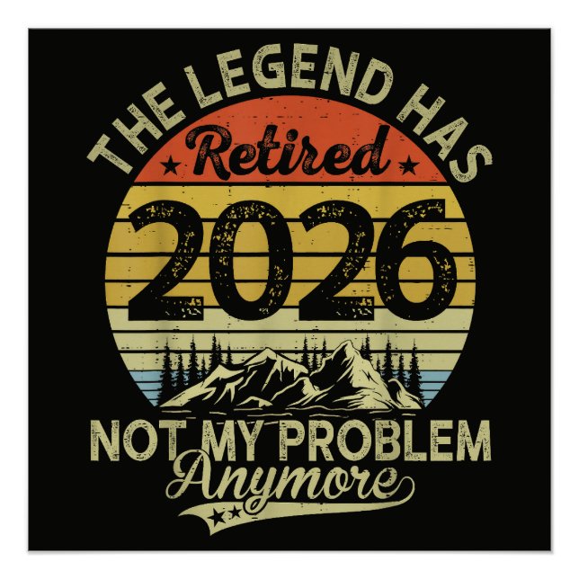 Legend Has Retired 2026 Not My Problem Poster (Front)