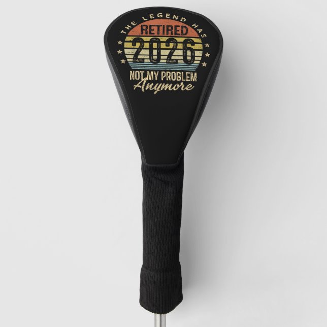 Legend has retired 2026 not my problem retirement  golf head cover (Front)