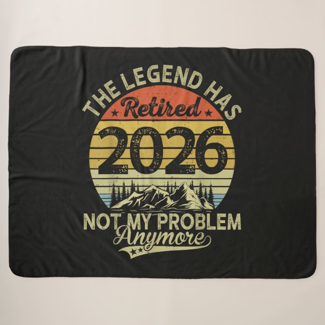 Legend Has Retired 2026 Not My Problem Sherpa Blanket (Front (Horizontal))