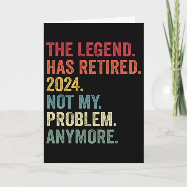 Legend Has Retired Not My Problem Anymore Retireme Card (Front)