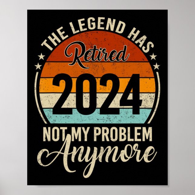 Legend Has Retired Not My Problem Anymore Retireme Poster (Front)