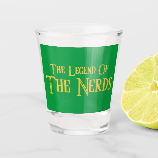Legend Of Nerds Shot Glasses (Front)