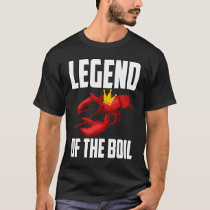 Legend Of The Boil Crawfish Crustaceans Crayfish T-Shirt