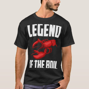 Legend Of The Boil Crawfish Crustaceans Crayfish T-Shirt