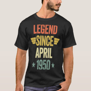 Legend Since April 1950 T-Shirt