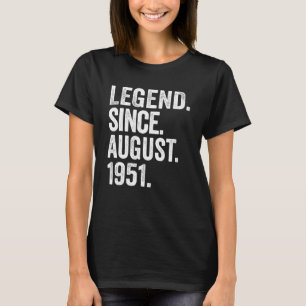 Legend Since August 1951 72 Years Old 72nd Birthda T-Shirt