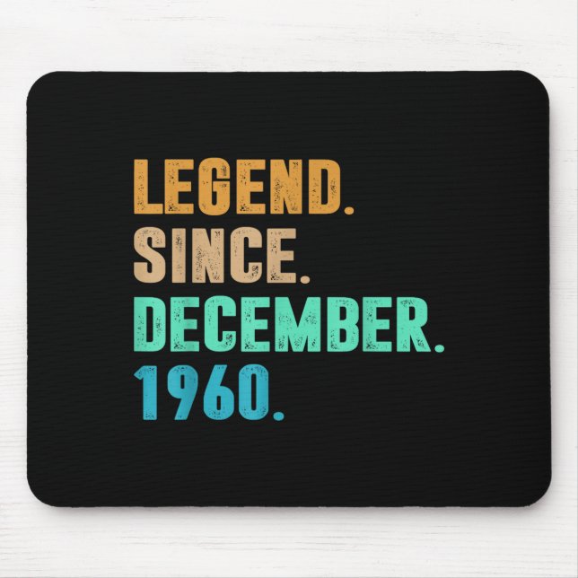Legend Since December 1960 Birth Of Birthday 1960  Mouse Pad (Front)