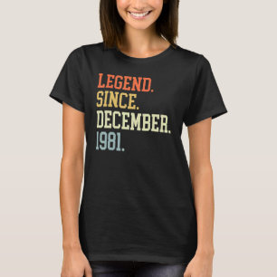 Legend Since December 1981 For Men Women December  T-Shirt
