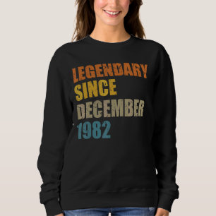 Legend Since December 1982 40 Years 40s 40 Birthda Sweatshirt