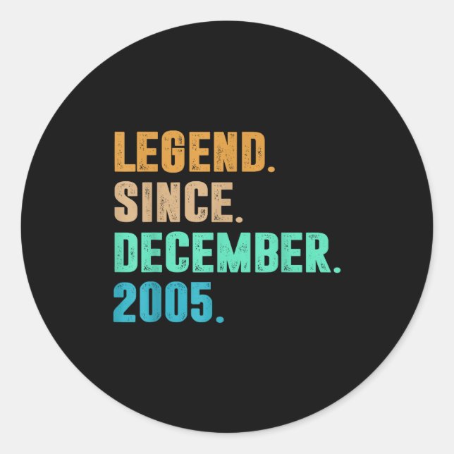 Legend Since December 2005 Birth Of Birthday 2005  Classic Round Sticker (Front)