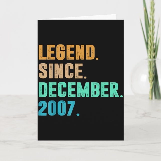 Legend Since December 2007 Birth Of Birthday 2007  Card (Front)