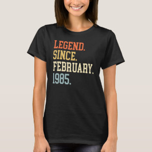Legend Since February 1985 For Men Women February  T-Shirt
