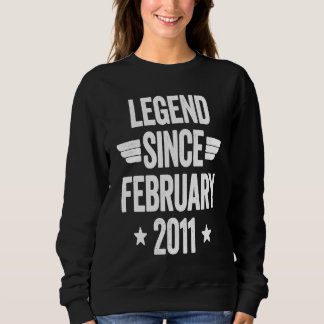 Legend Since February 2011 1 Sweatshirt