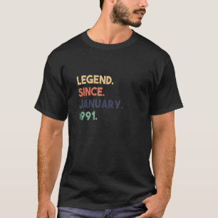 Legend Since January 1991 Birthday T-Shirt