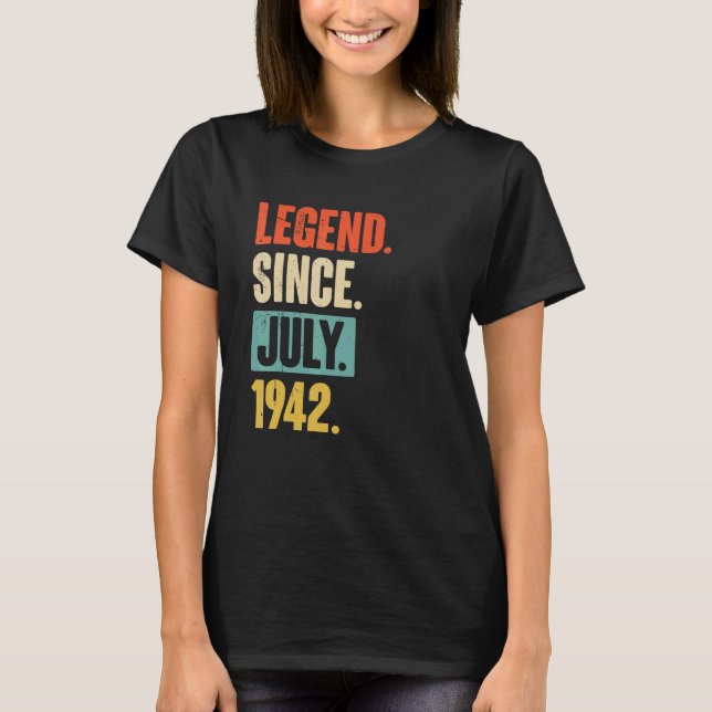 Legend Since July 1942  80 Year Old 80th Birthday  T-Shirt (Front)