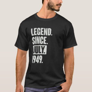 Legend Since July 1949 73 Year Old 73rd Birthday T-Shirt
