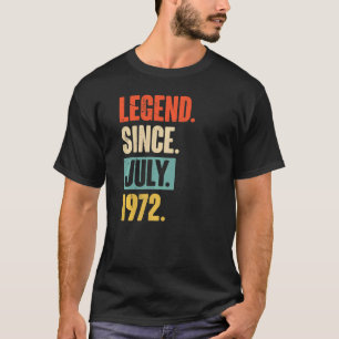 Legend Since July 1972 50 Year Old 50th Birthday T-Shirt