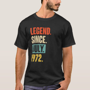 Legend Since July 1972 50 Year Old 50th Birthday T-Shirt