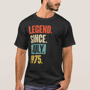 Legend Since July 1975  47 Year Old 47th Birthday T-Shirt