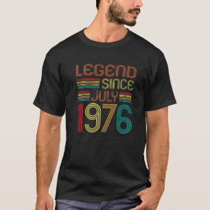 Legend Since July 1976 46 Years Old 46Th Birthday T-Shirt