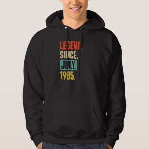 Legend Since July 1985 37 Year Old 37th Birthday Hoodie