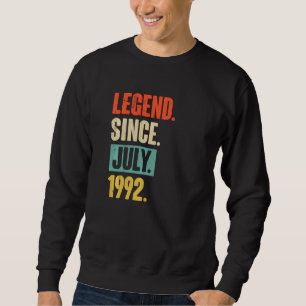 Legend Since July 1992 30 Year Old 30th Birthday Sweatshirt