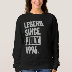 Legend Since July 1996  26 Year Old 26th Birthday  Sweatshirt